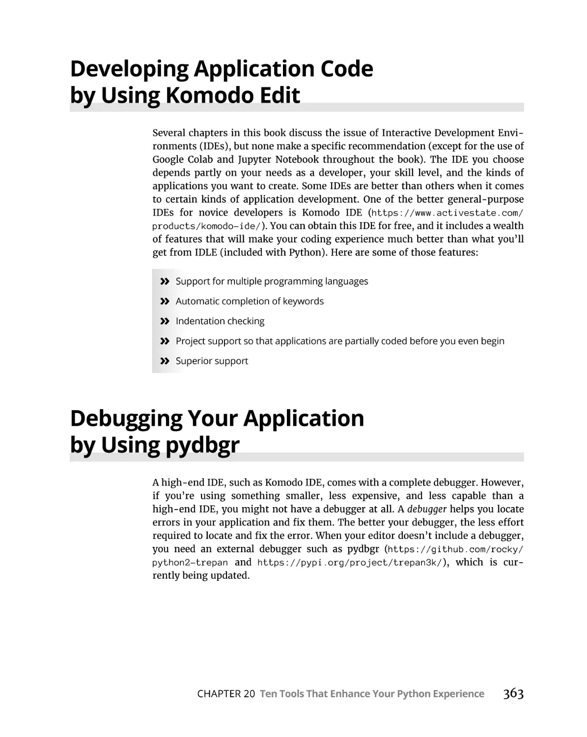 Developing Application Code by Using Komodo Edit
Debugging Your Application by Using pydbgr