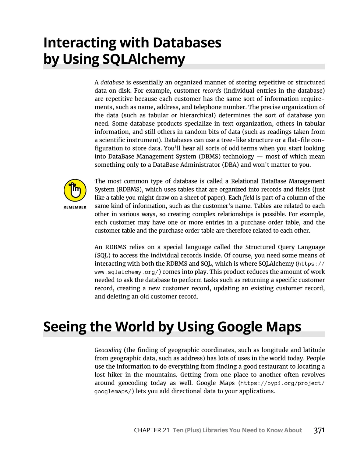Interacting with Databases by Using SQLAlchemy
Seeing the World by Using Google Maps