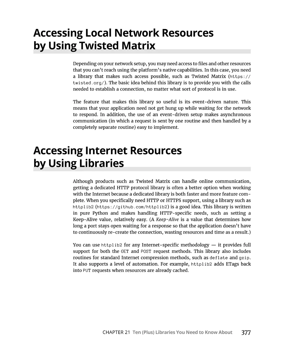 Accessing Local Network Resources by Using Twisted Matrix
Accessing Internet Resources by Using Libraries