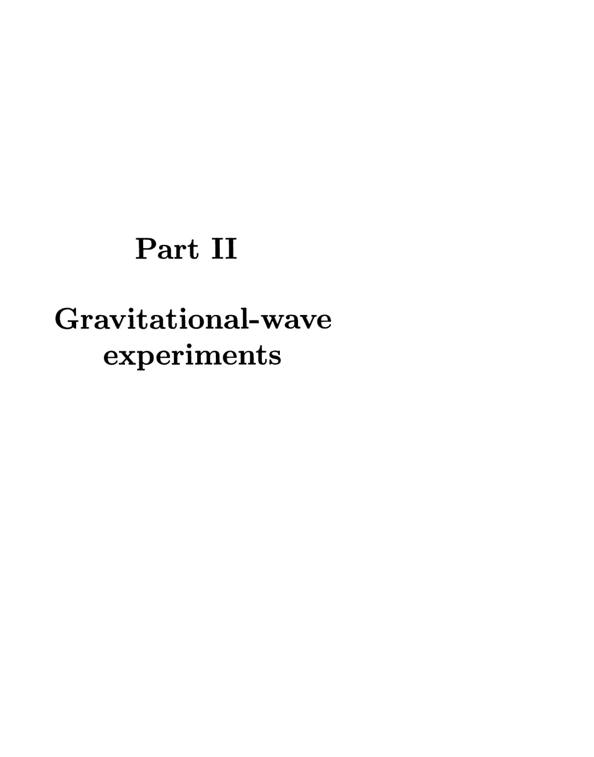 Part II: Gravitational-wave experiments 333