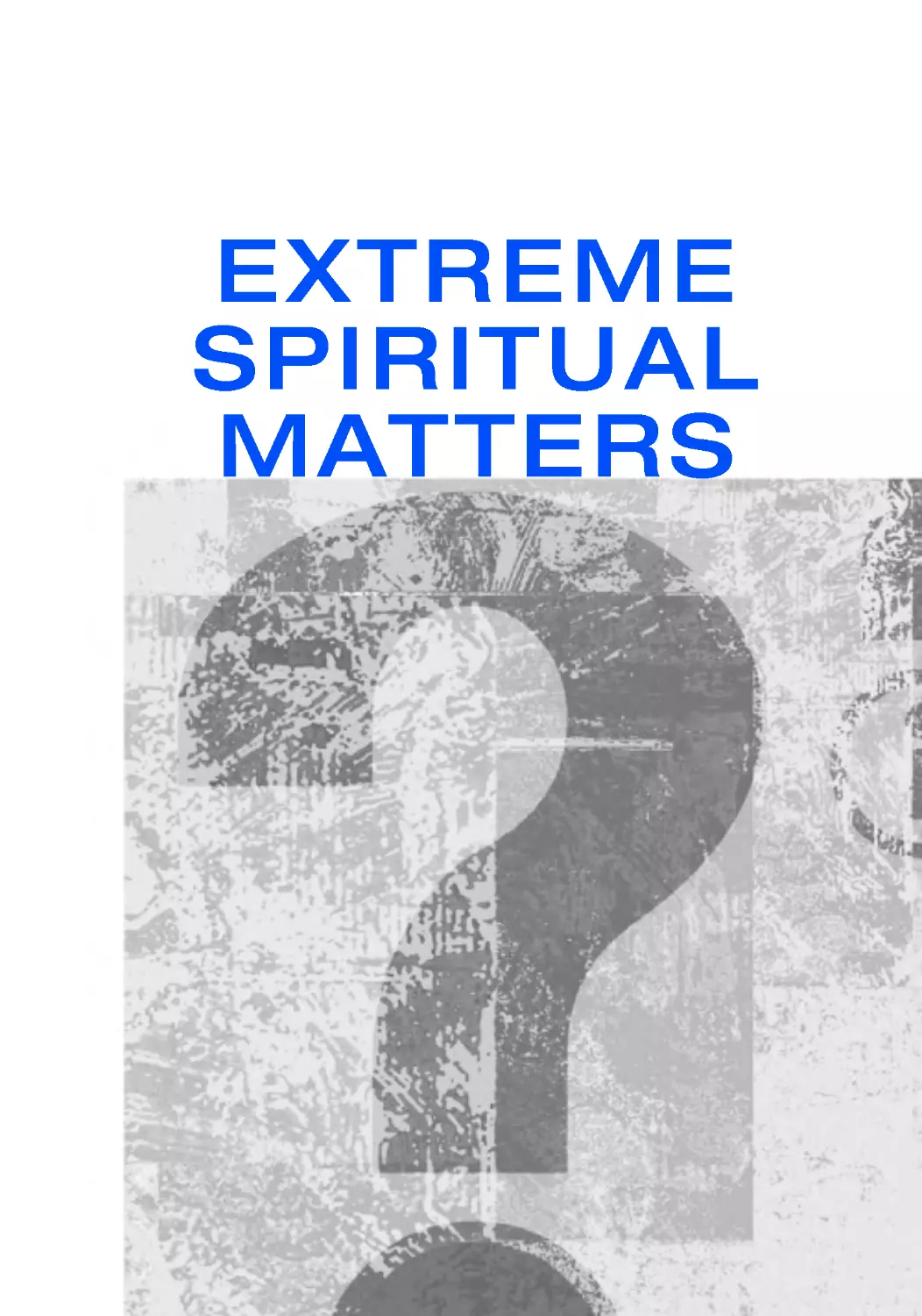 Extreme Spiritual Matters