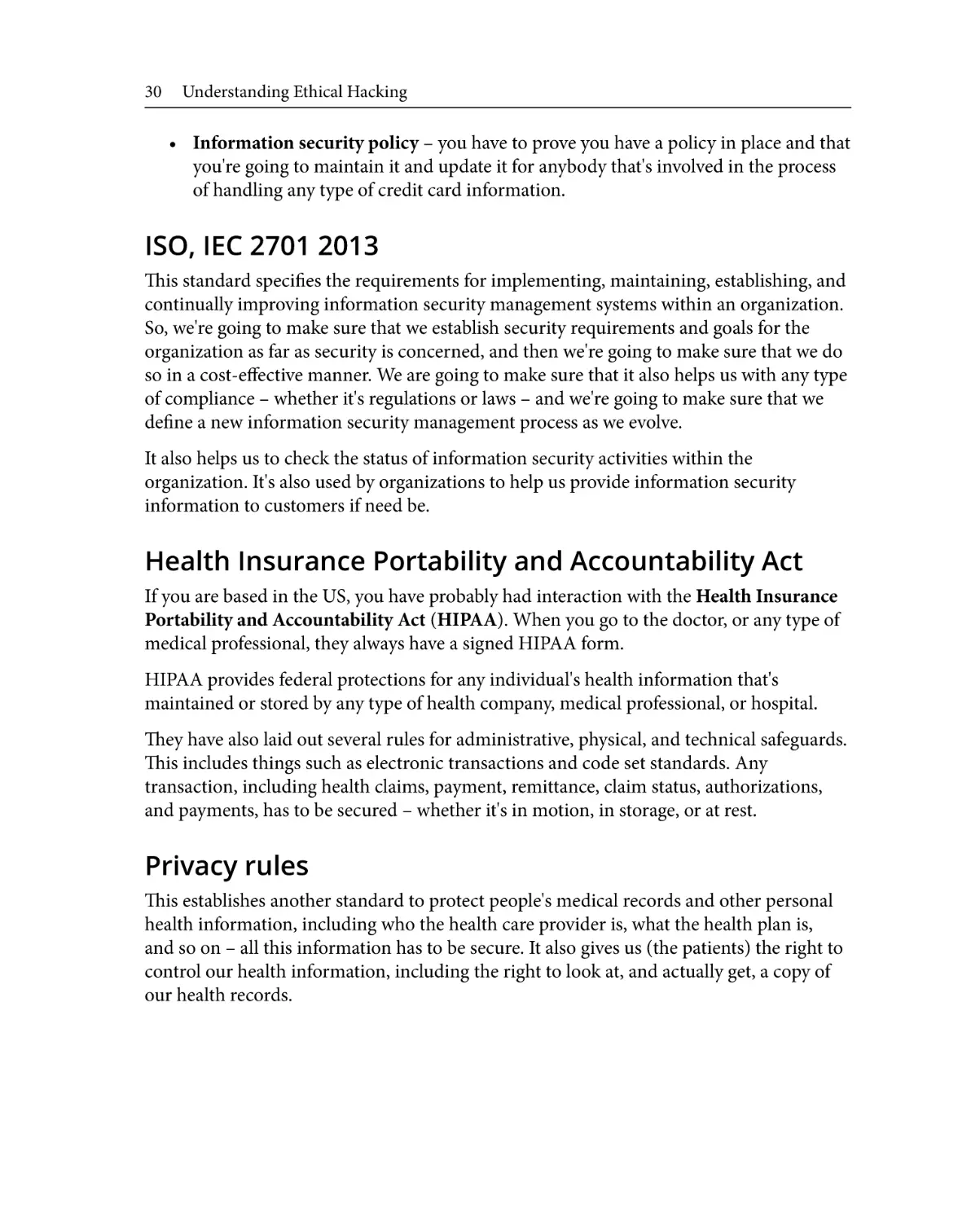 ISO, IEC 2701 2013
Health Insurance Portability and Accountability Act
Privacy rules