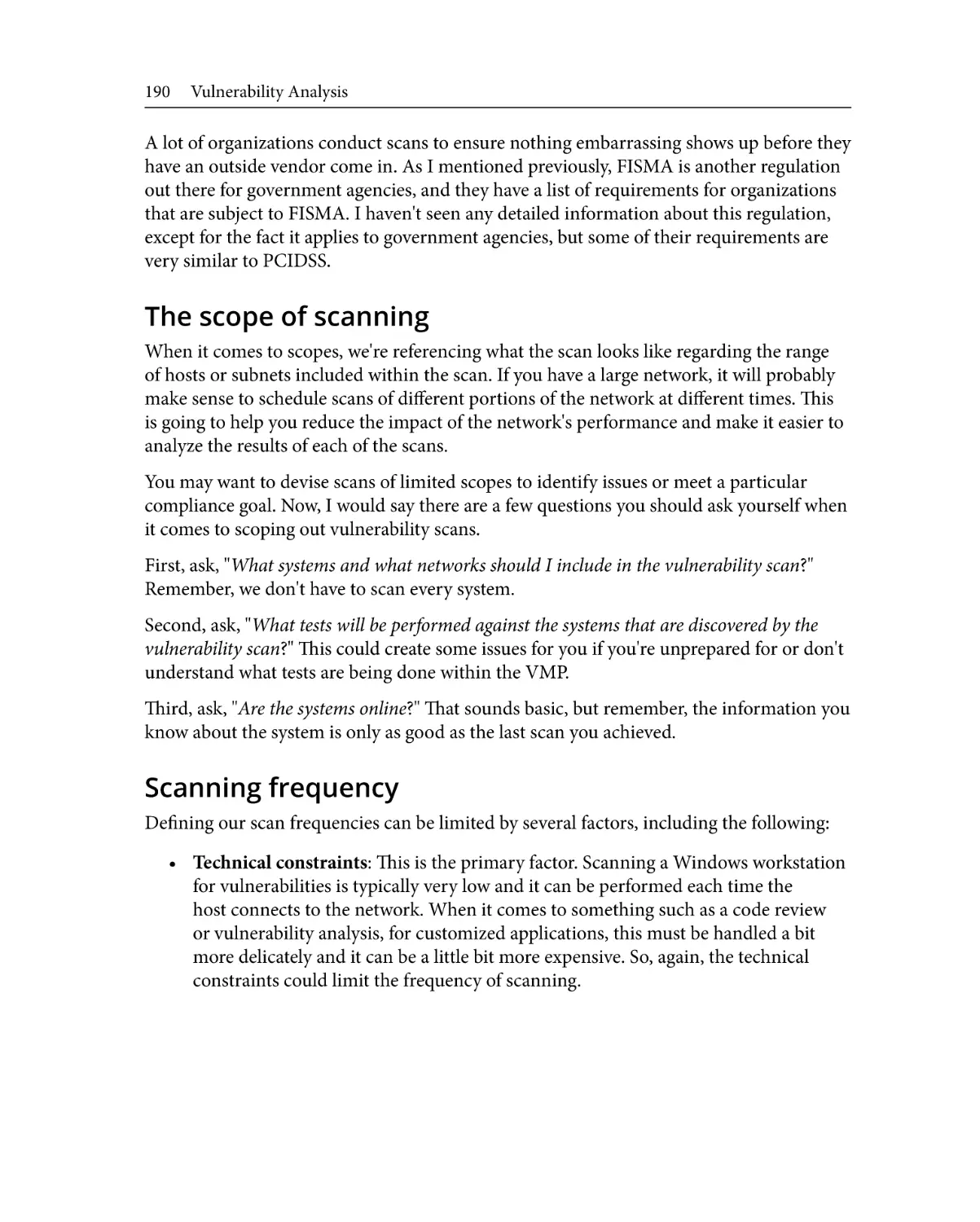 The scope of scanning
Scanning frequency