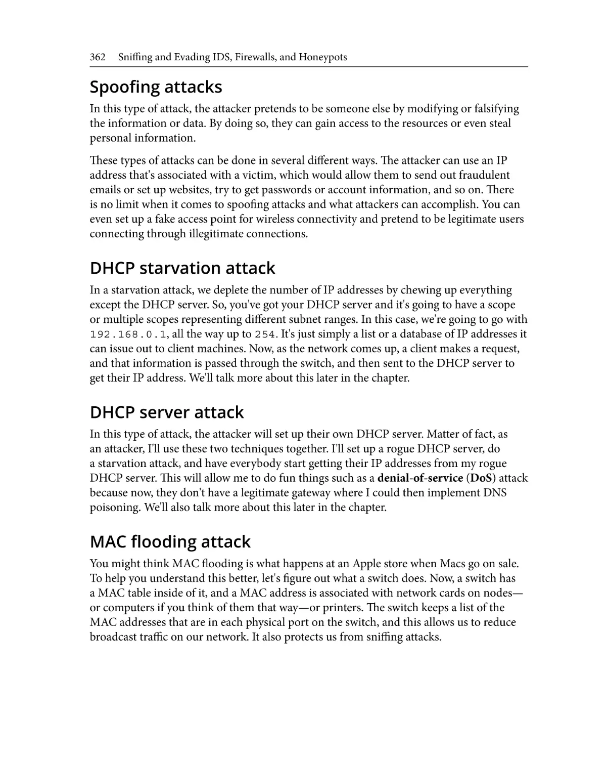 Spoofing attacks
DHCP starvation attack
DHCP server attack
MAC flooding attack