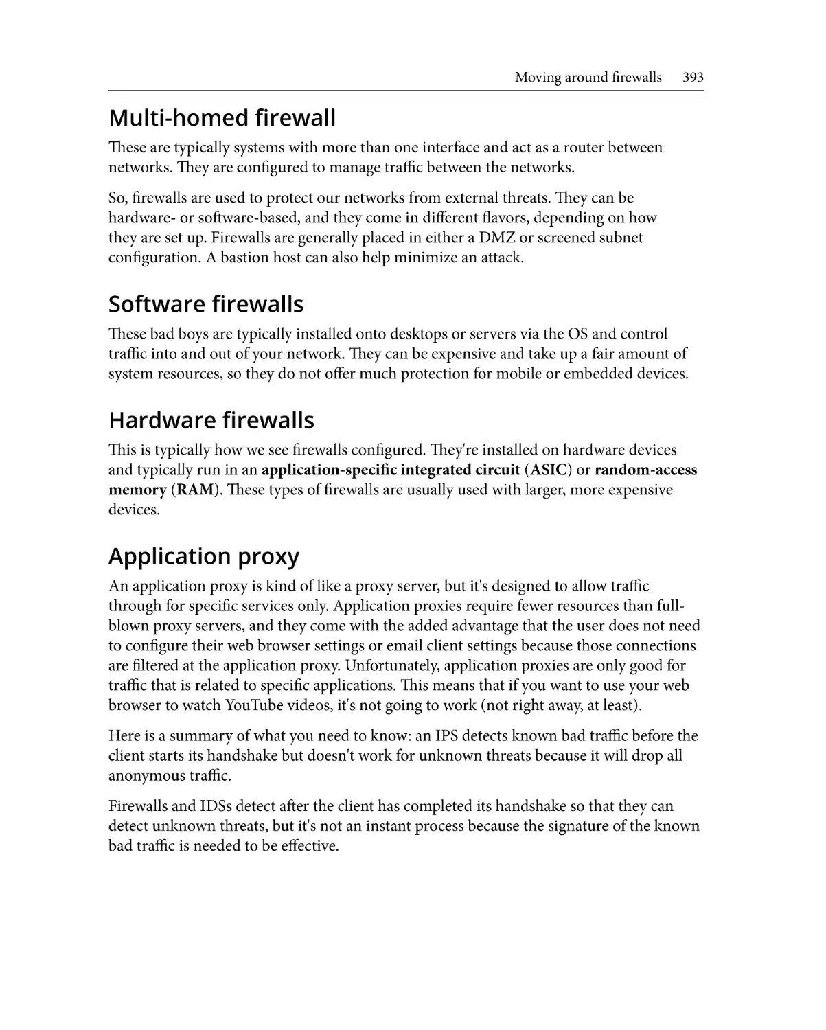 Multi-homed firewall
Software firewalls
Hardware firewalls
Application proxy