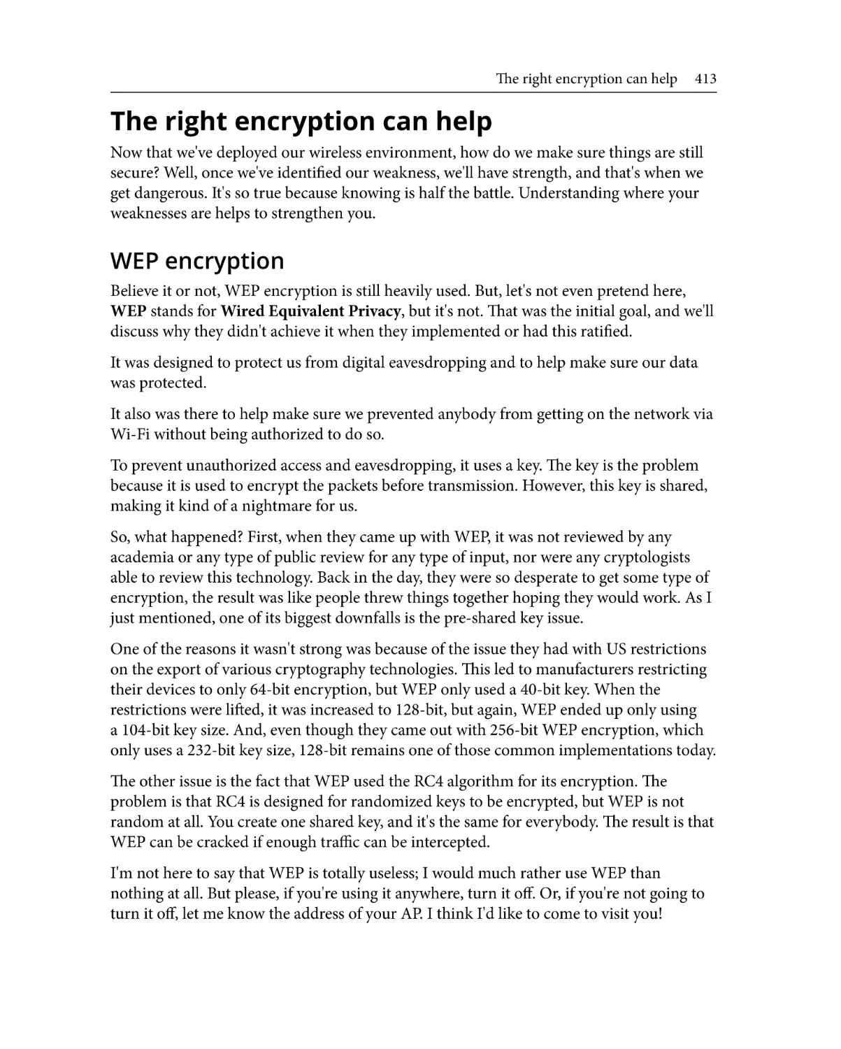The right encryption can help
WEP encryption