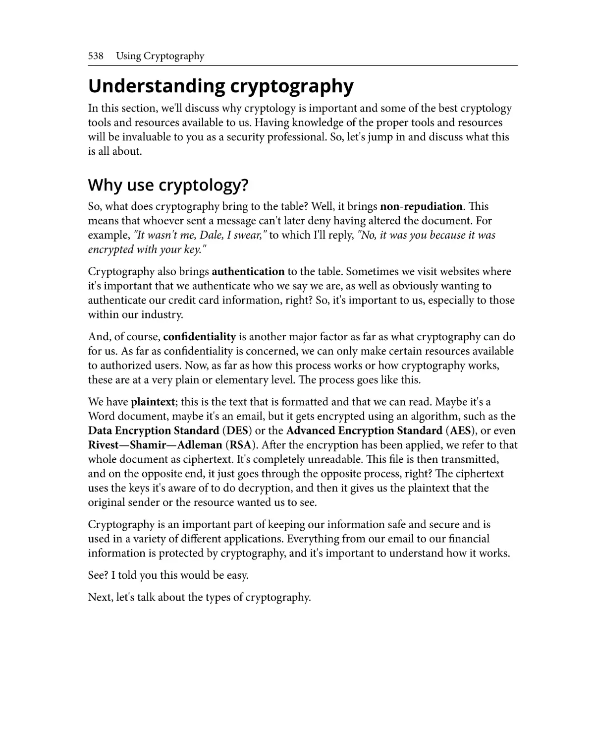 Understanding cryptography
Why use cryptology?