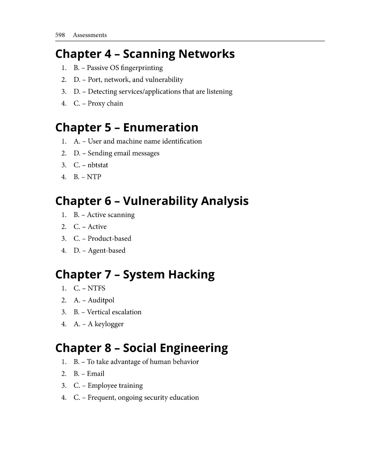 Chapter 4 – Scanning Networks
Chapter 5 – Enumeration
Chapter 6 – Vulnerability Analysis
Chapter 7 – System Hacking
Chapter 8 – Social Engineering