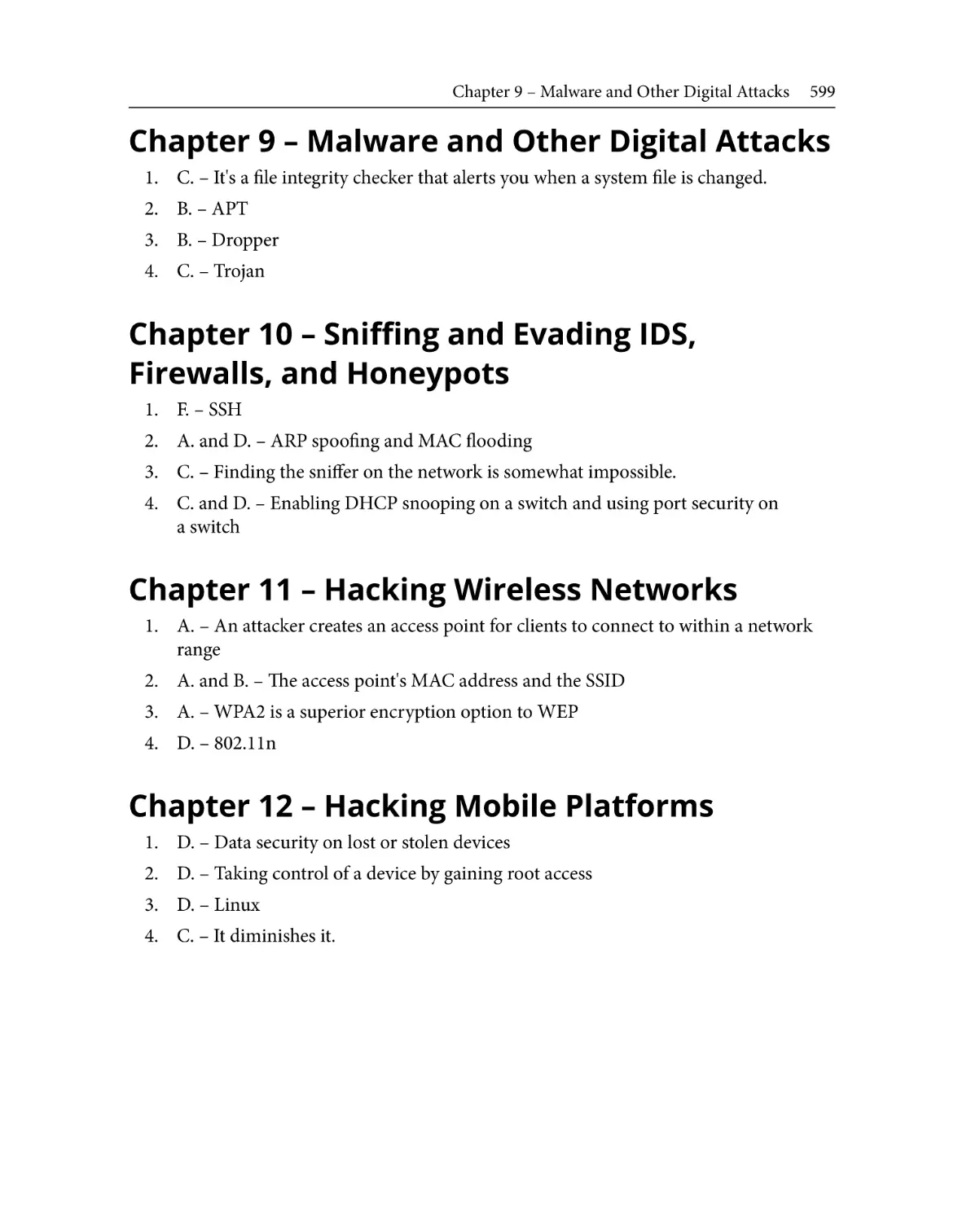 Chapter 9 – Malware and Other Digital Attacks
Chapter 10 – Sniffing and Evading IDS, Firewalls, and Honeypots
Chapter 11 – Hacking Wireless Networks
Chapter 12 – Hacking Mobile Platforms