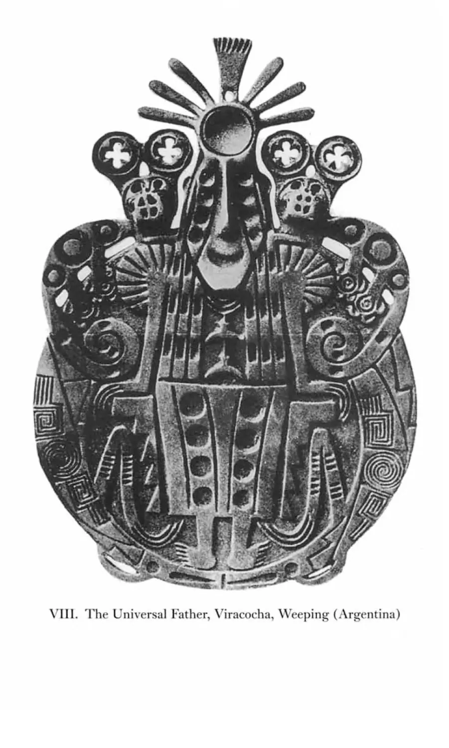 VIII  The Universal Father, Viracocha, Weeping (Argentina)