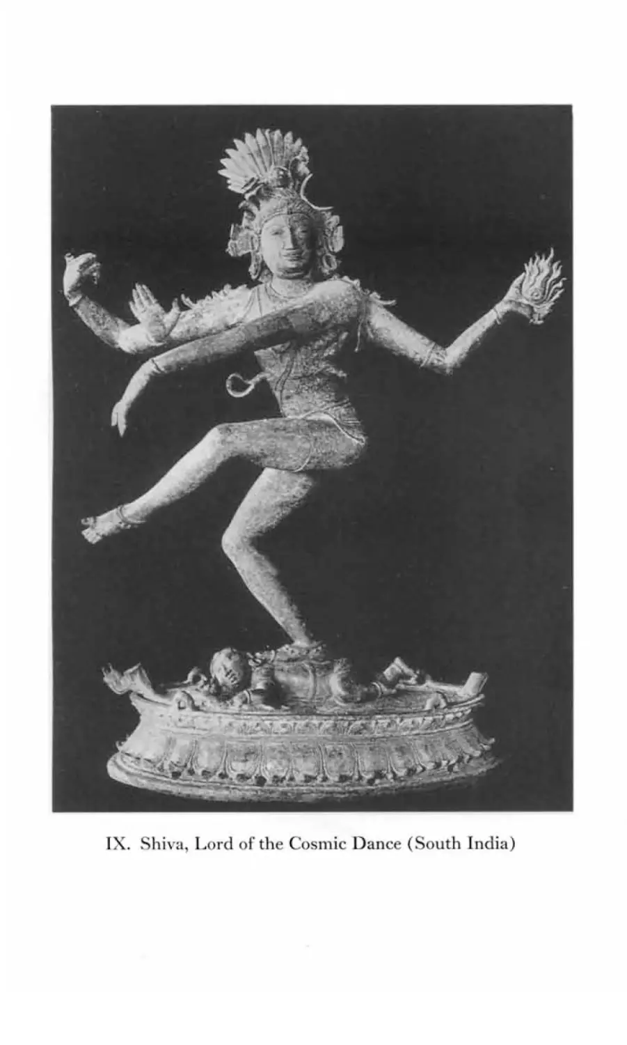 IX  Shiva, Lord of the Cosmic Dance (South India)