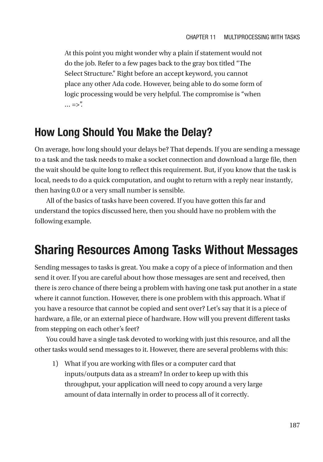 How Long Should You Make the Delay?
Sharing Resources Among Tasks Without Messages