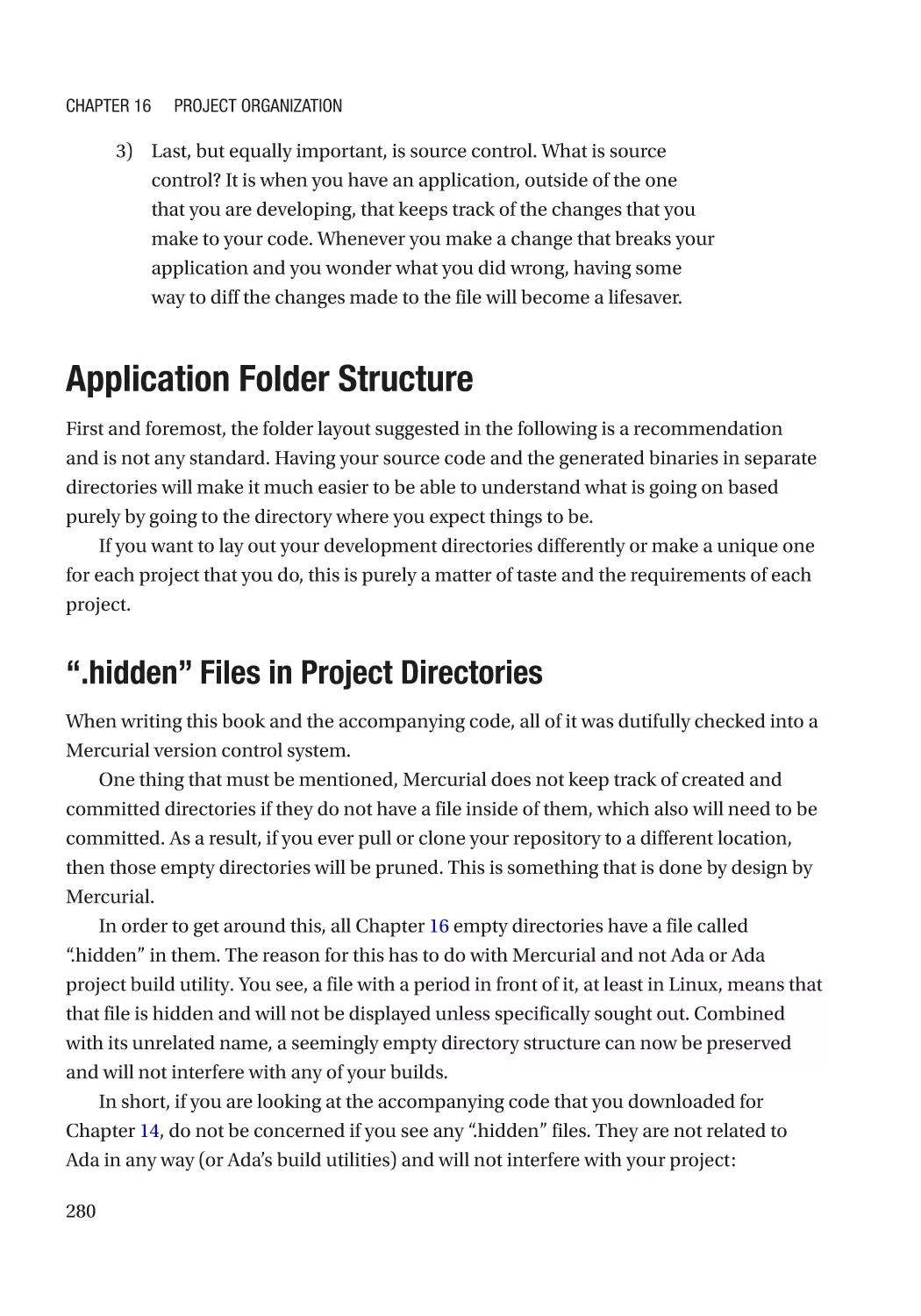 Application Folder Structure
“.hidden” Files in Project Directories