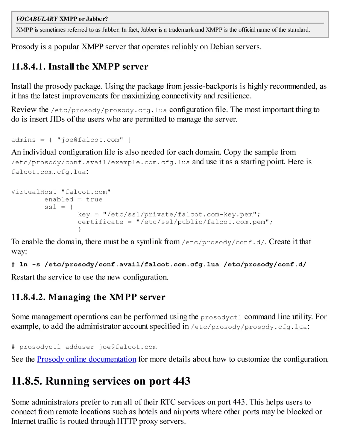 11.8.4.1. Install the XMPP server
11.8.4.2. Managing the XMPP server
11.8.5. Running services on port 443