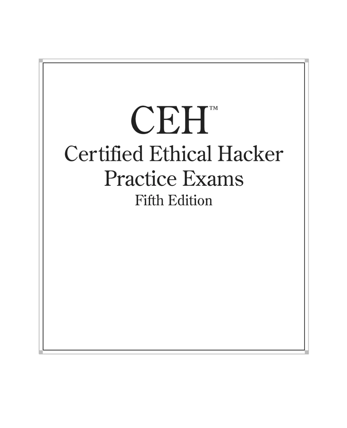 CEH™ Certified Ethical Hacker Practice Exams Fifth Edition