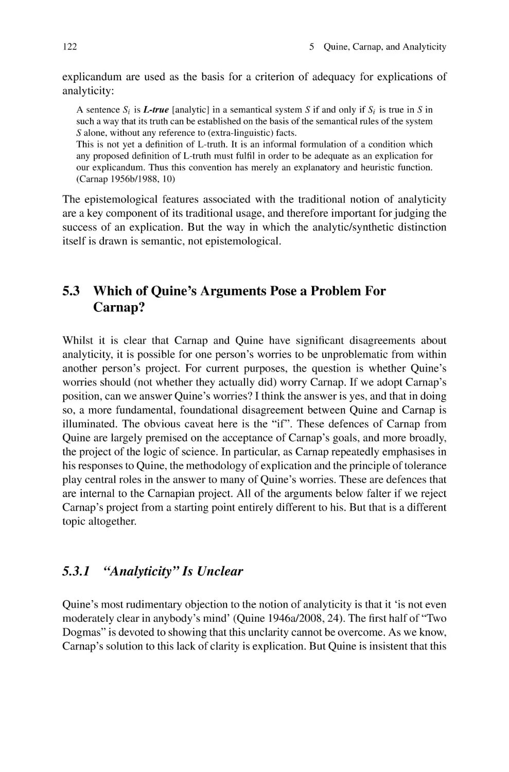 5.3 Which of Quine's Arguments Pose a Problem For Carnap?
5.3.1 ``Analyticity'' Is Unclear