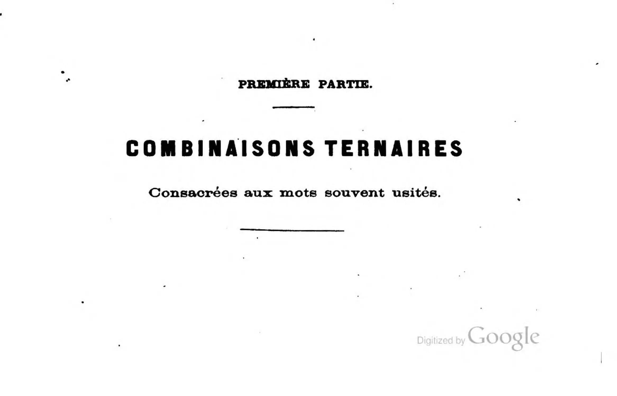 Première partie. Combinaisons ternaires