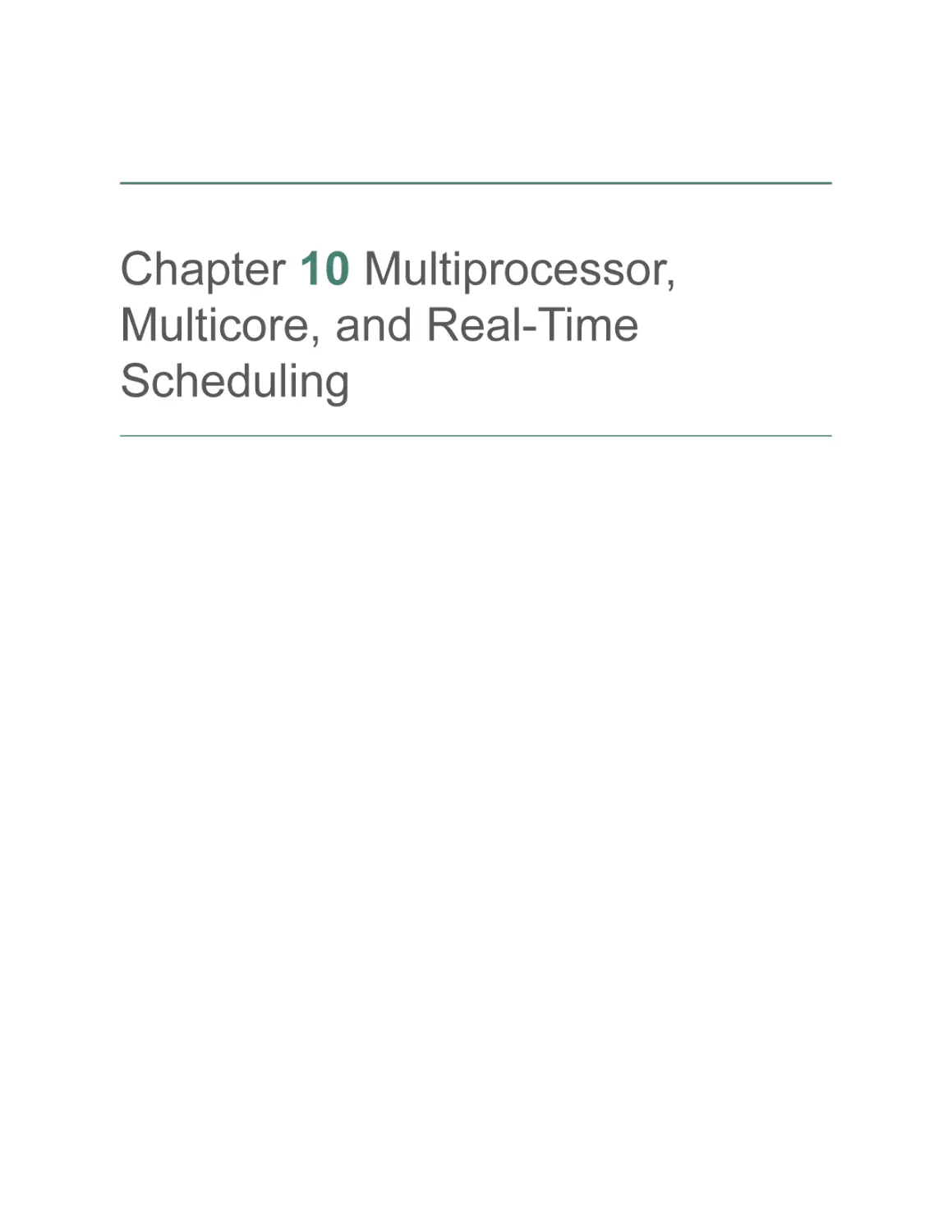 Chapter 10 Multiprocessor, Multicore, and Real-Time Scheduling