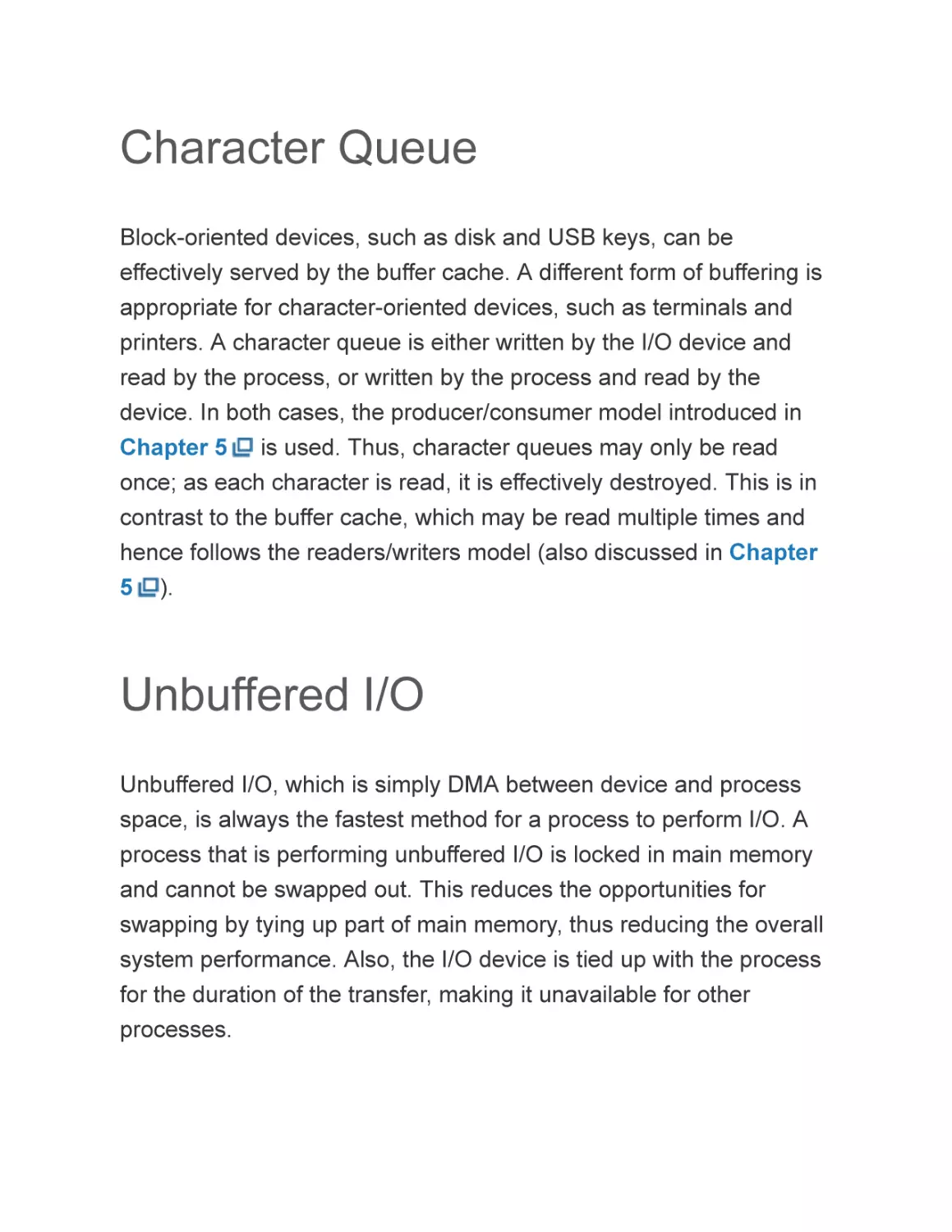 Character Queue
Unbuffered I/O