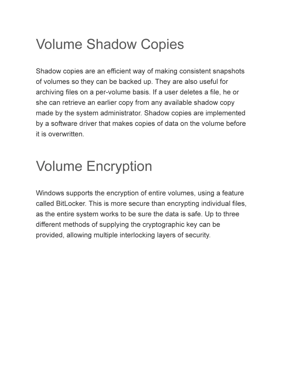 Volume Shadow Copies
Volume Encryption