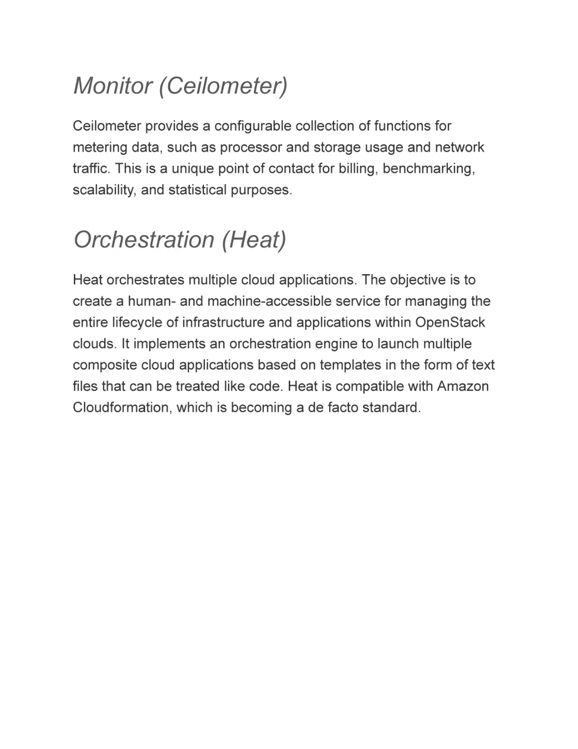 Monitor (Ceilometer)
Orchestration (Heat)