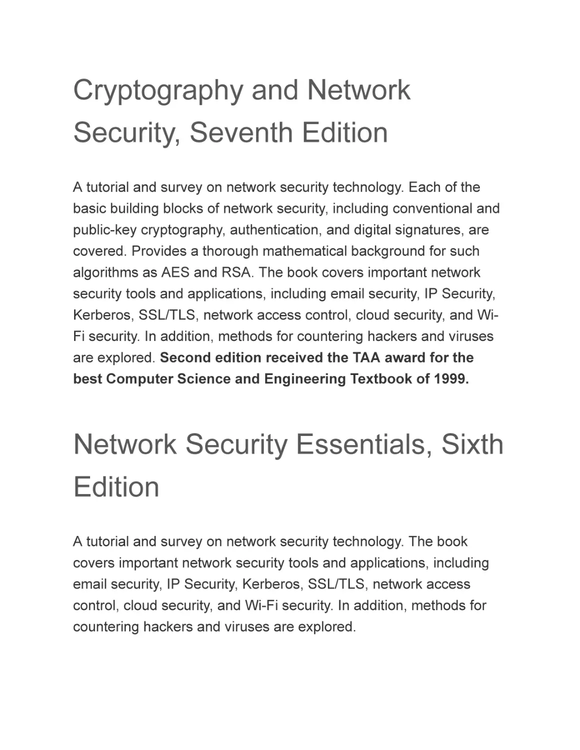 Cryptography and Network Security, Seventh Edition
Network Security Essentials, Sixth Edition