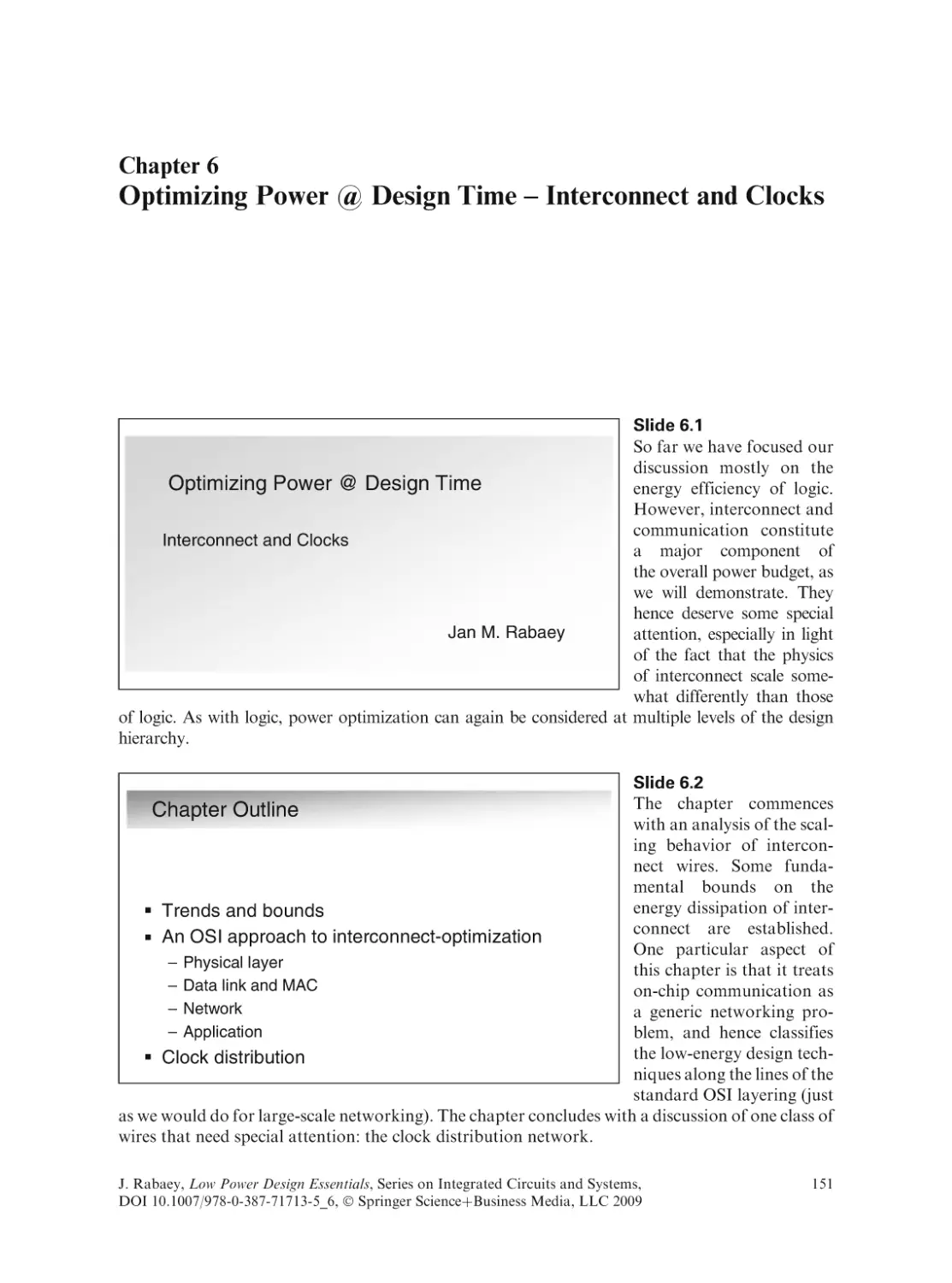 Optimizing Power @ Design Time - Interconnect and Clocks
Slide 6.1
Slide 6.2