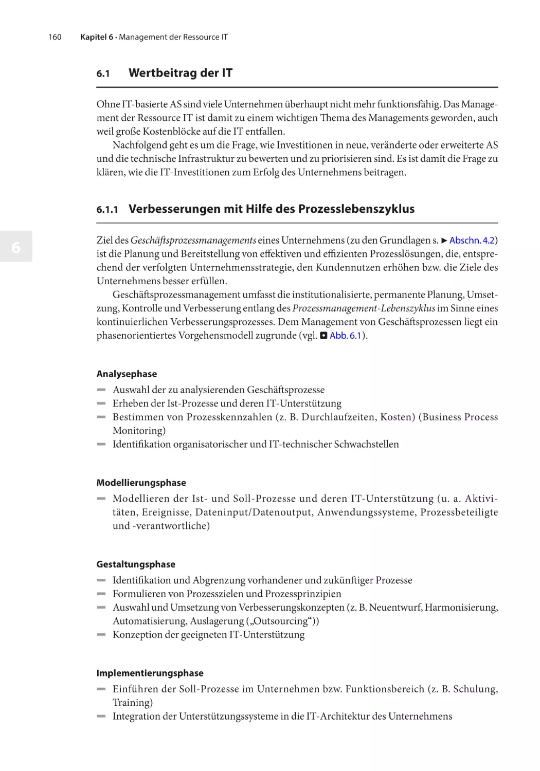 6.1 Wertbeitrag der IT
6.1.1 Verbesserungen mit Hilfe des Prozesslebenszyklus