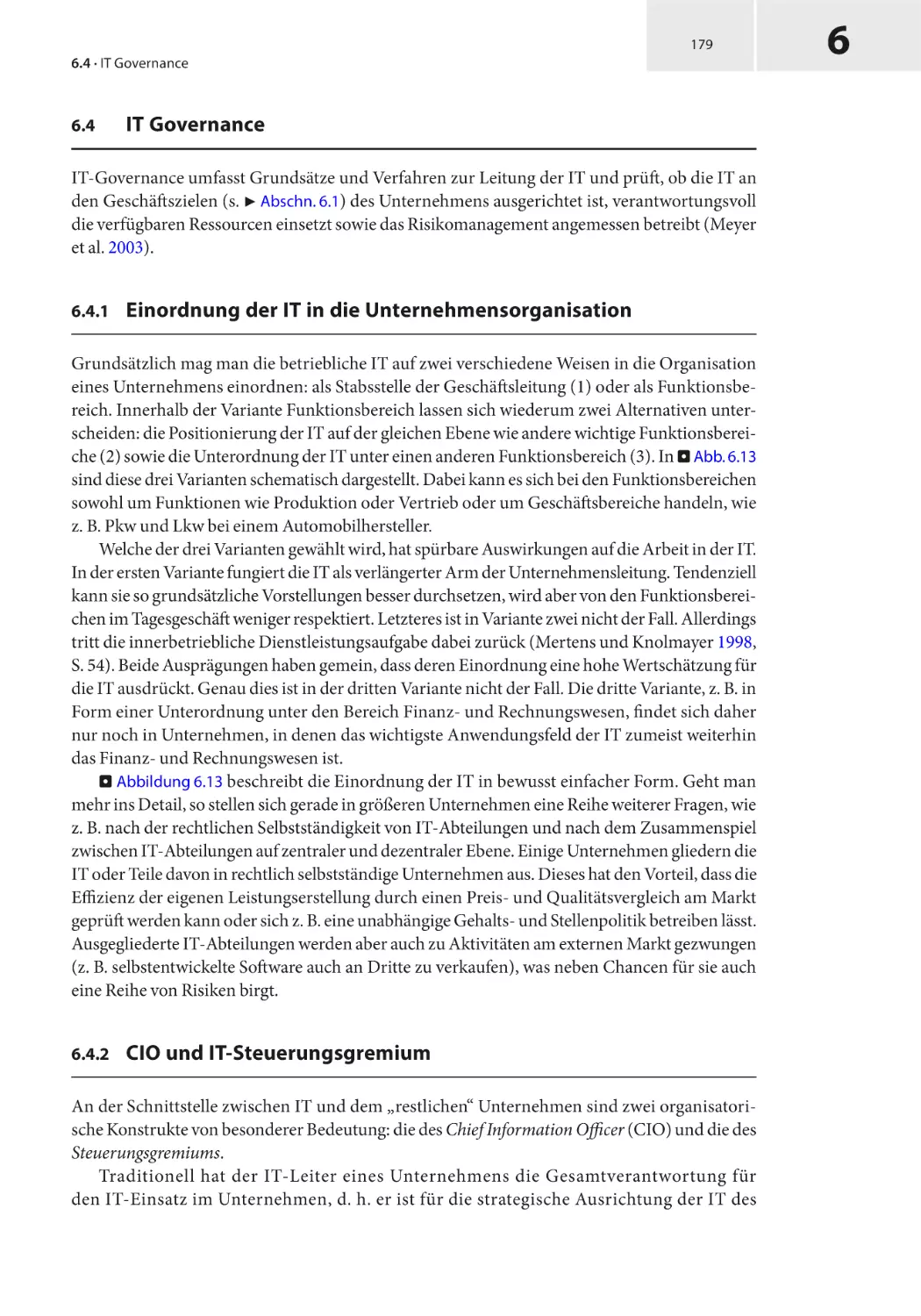 6.4 IT Governance
6.4.1 Einordnung der IT in die Unternehmensorganisation
6.4.2 CIO und IT-Steuerungsgremium