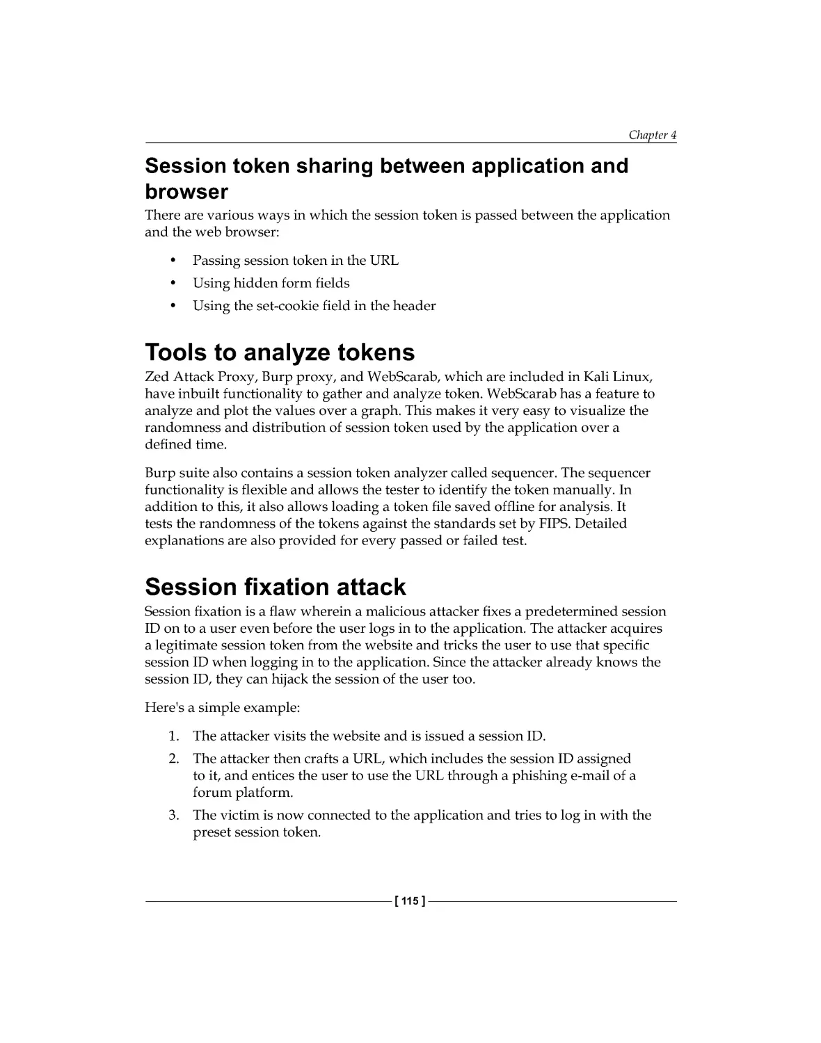 Session token sharing between application and browser
Tools to analyze tokens
Session fixation attack