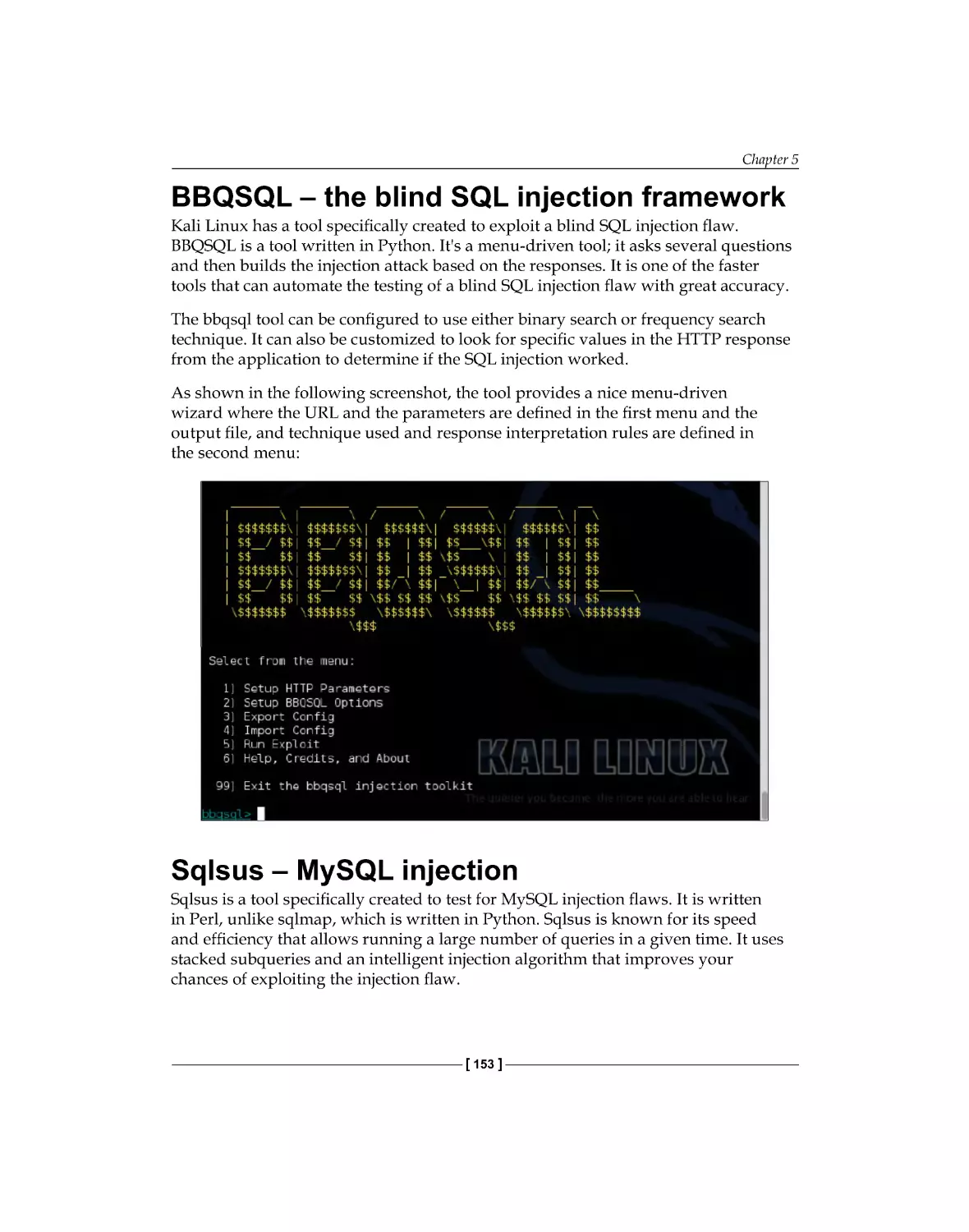 BBQSQL – the blind SQL injection framework
Sqlsus – MySQL injection