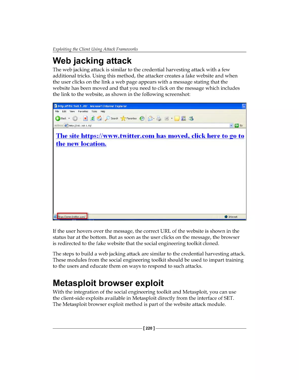 Web jacking attack
Metasploit browser exploit