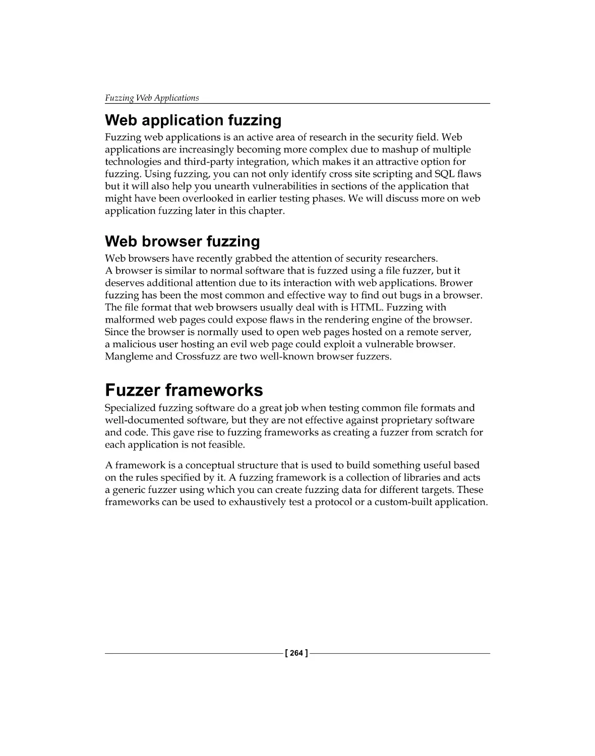 Web application fuzzing
Web browser fuzzing
Fuzzer frameworks