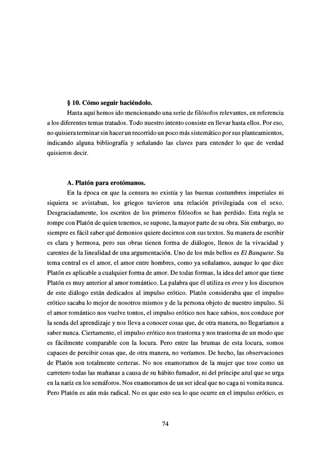 § 10. Cómo seguir haciéndolo.
A. Platón para erotómanos.