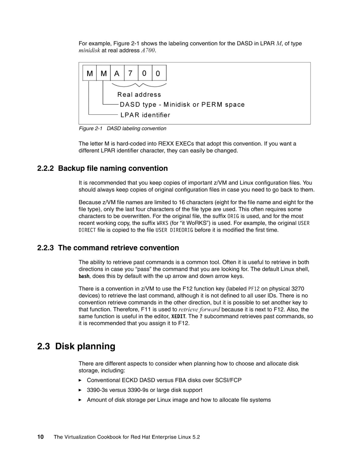 2.2.2 Backup file naming convention
2.2.3 The command retrieve convention
2.3 Disk planning