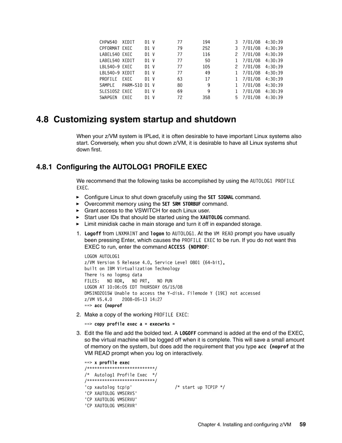 4.8 Customizing system startup and shutdown
4.8.1 Configuring the AUTOLOG1 PROFILE EXEC