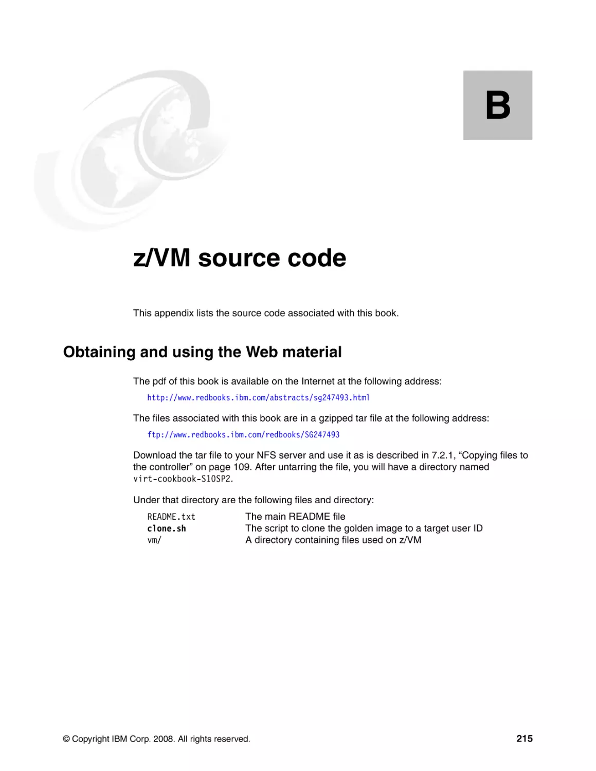 Appendix B. z/VM source code
Obtaining and using the Web material