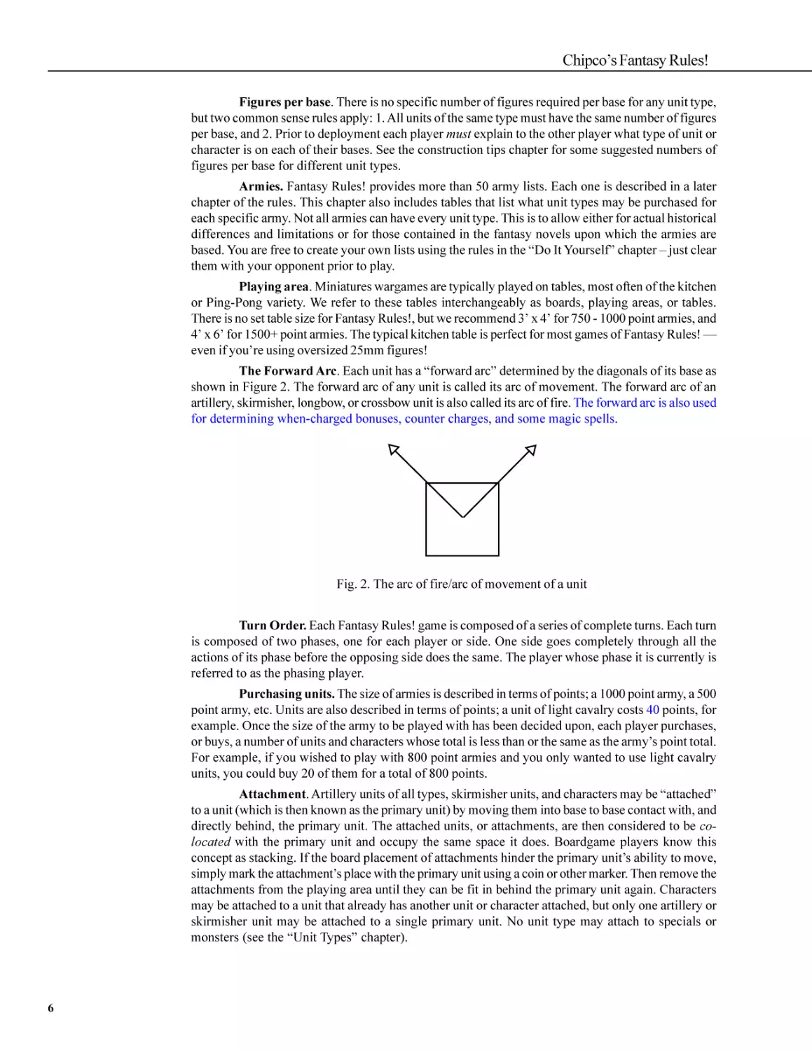 The Forward Arc
Turn Order
Purchasing Units
Attachment