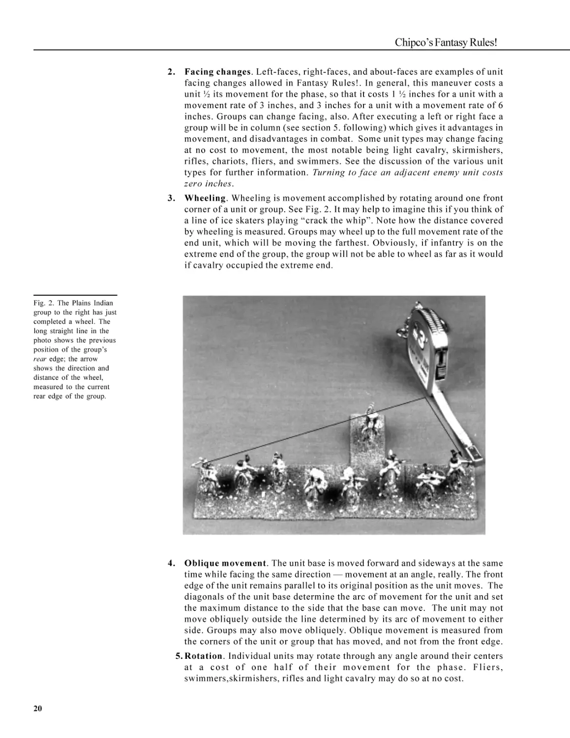 Facing Changes
Wheeling
Oblique Movement
Rotation