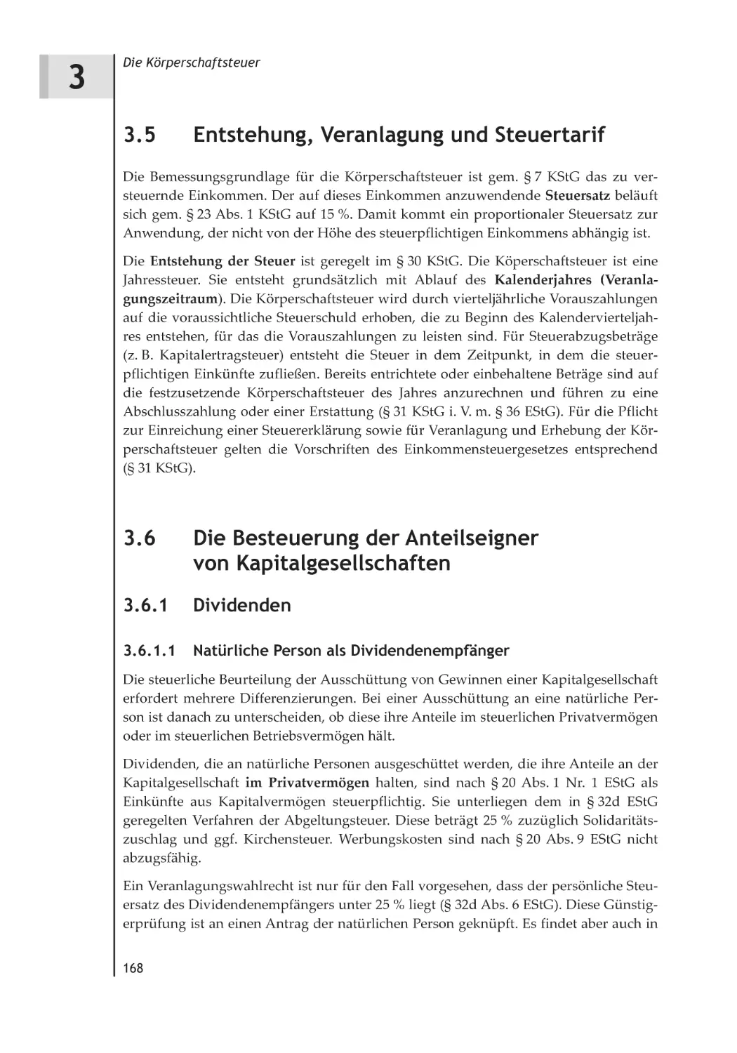 3.5 Entstehung, Veranlagung und Steuertarif
3.6 Die Besteuerung der Anteilseigner von Kapitalgesellschaften
3.6.1 Dividenden