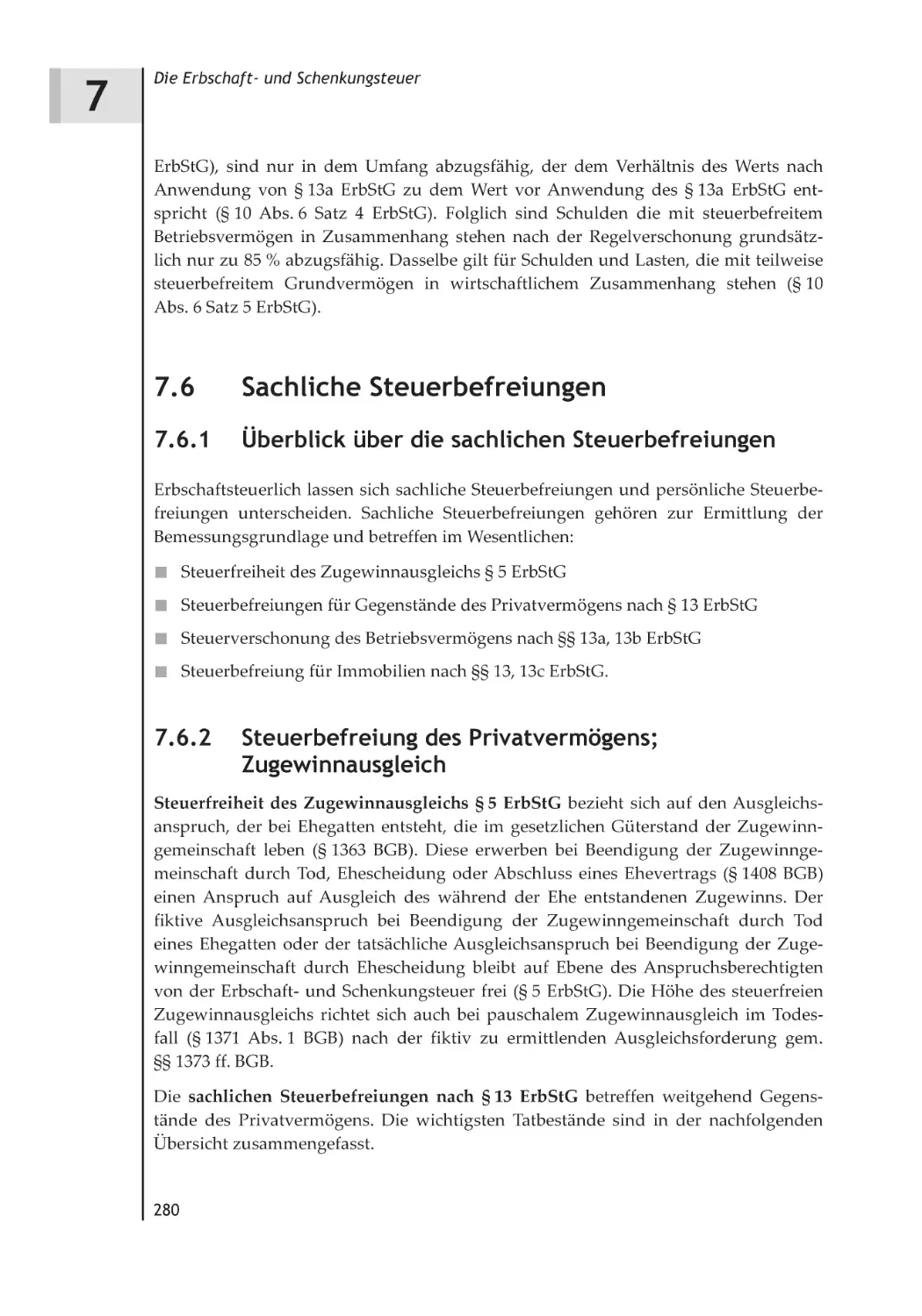 7.6 Sachliche Steuerbefreiungen
7.6.1 Überblick über die sachlichen Steuerbefreiungen
7.6.2 Steuerbefreiung des Privatvermögens; Zugewinnausgleich