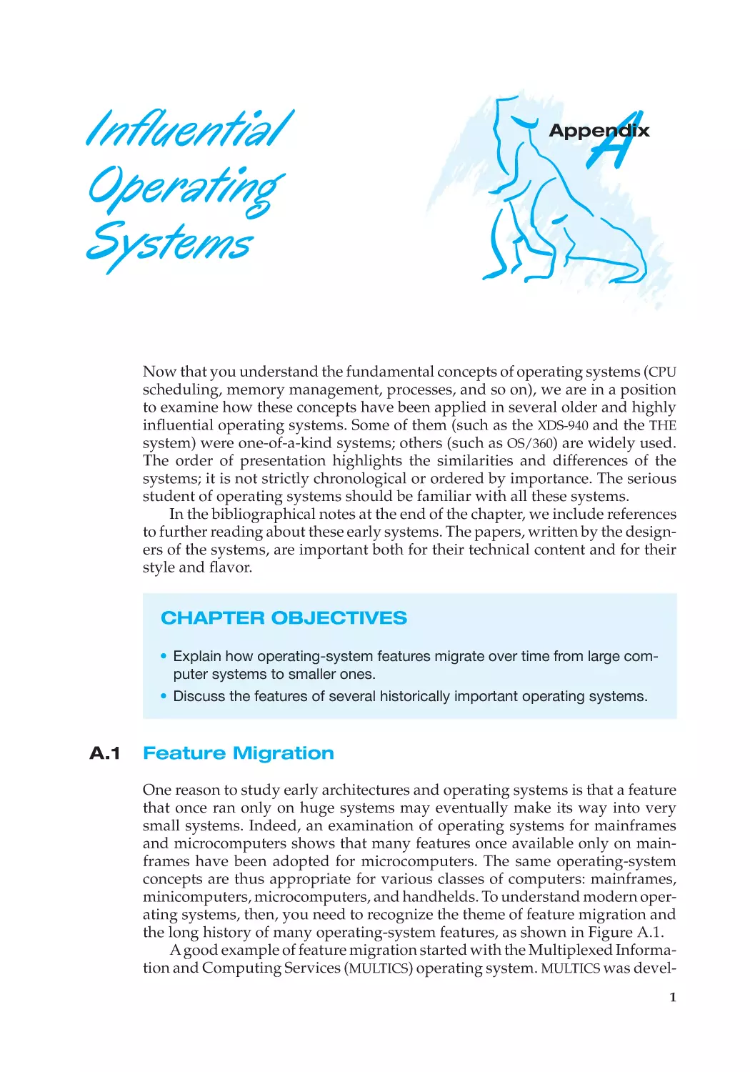 PART TEN APPENDICES
Appendix A Influential Operating Systems
A.1 Feature Migration