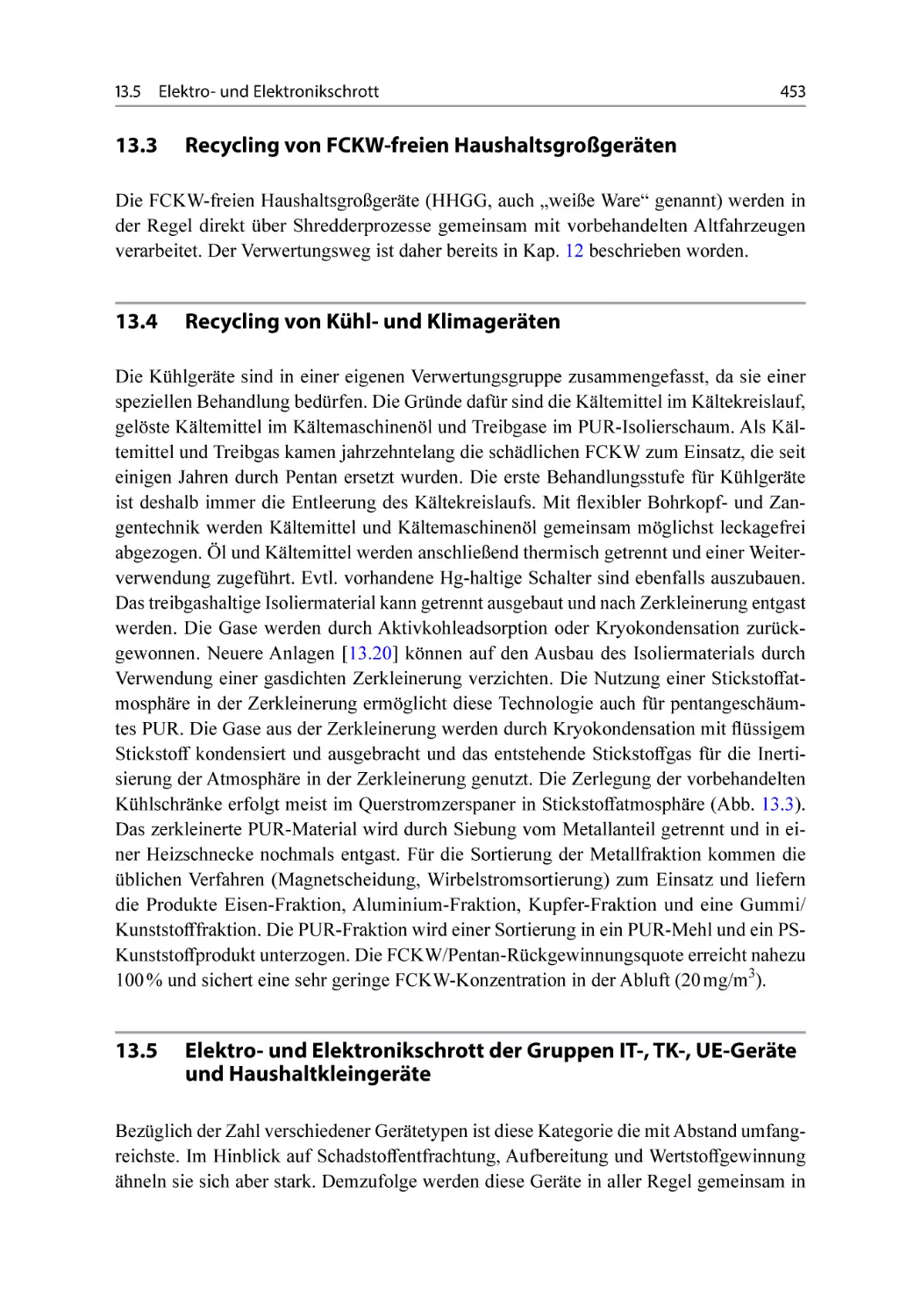 13.3 Recycling von FCKW-freien Haushaltsgroßgeräten
13.4 Recycling von Kühl- und Klimageräten
13.5 Elektro- und Elektronikschrott der Gruppen IT-, TK-, UE-Geräte und Haushaltkleingeräte