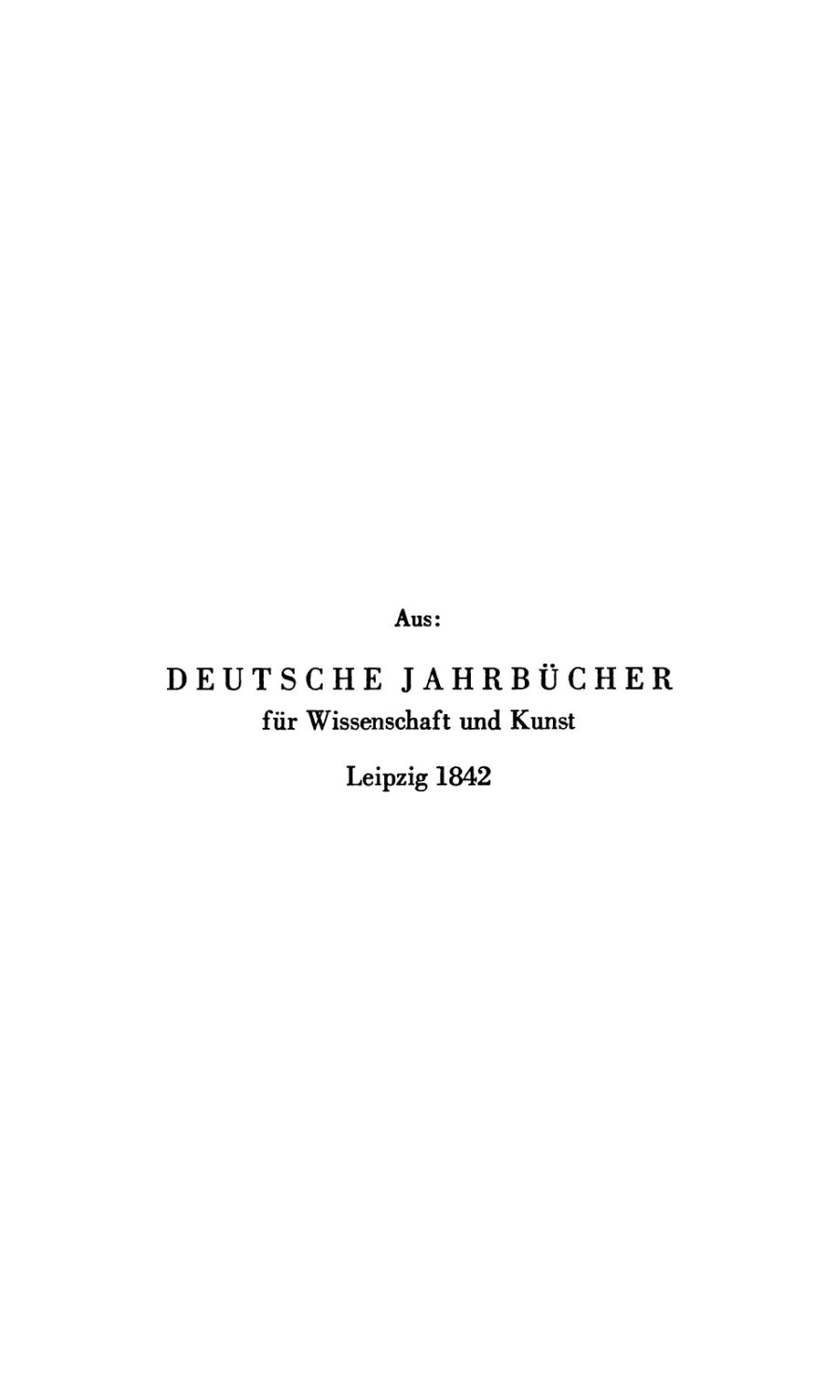 Aus: Deutsche Jahrbücher für Wissenschaft und Kunst