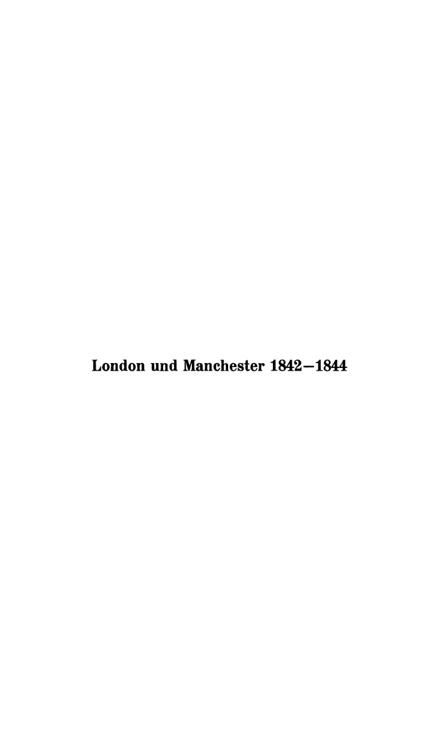 London und Manchester. 1842—1844