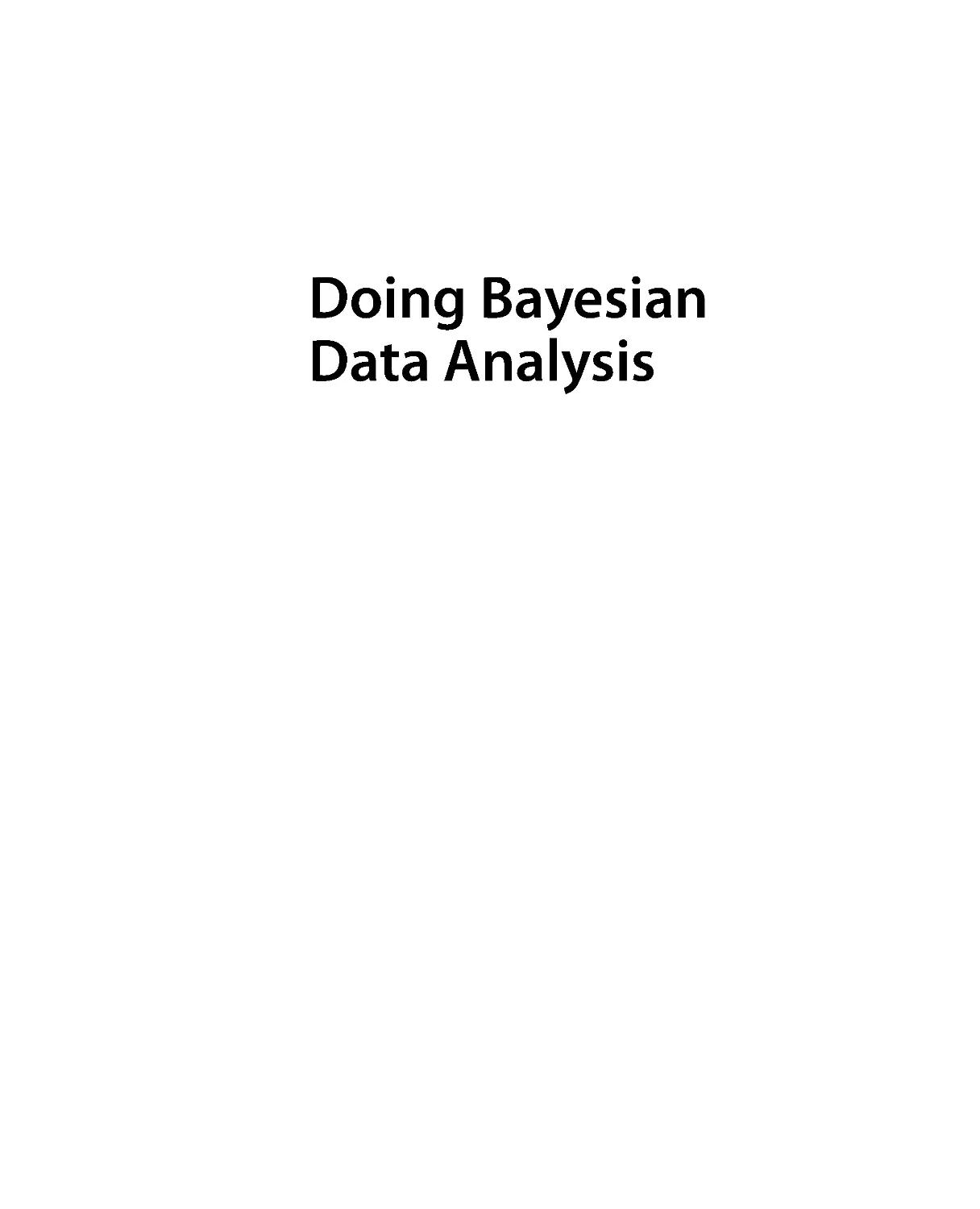 1. Front-Matter_2015_Doing-Bayesian-Data-Analysis-Second-Edition-