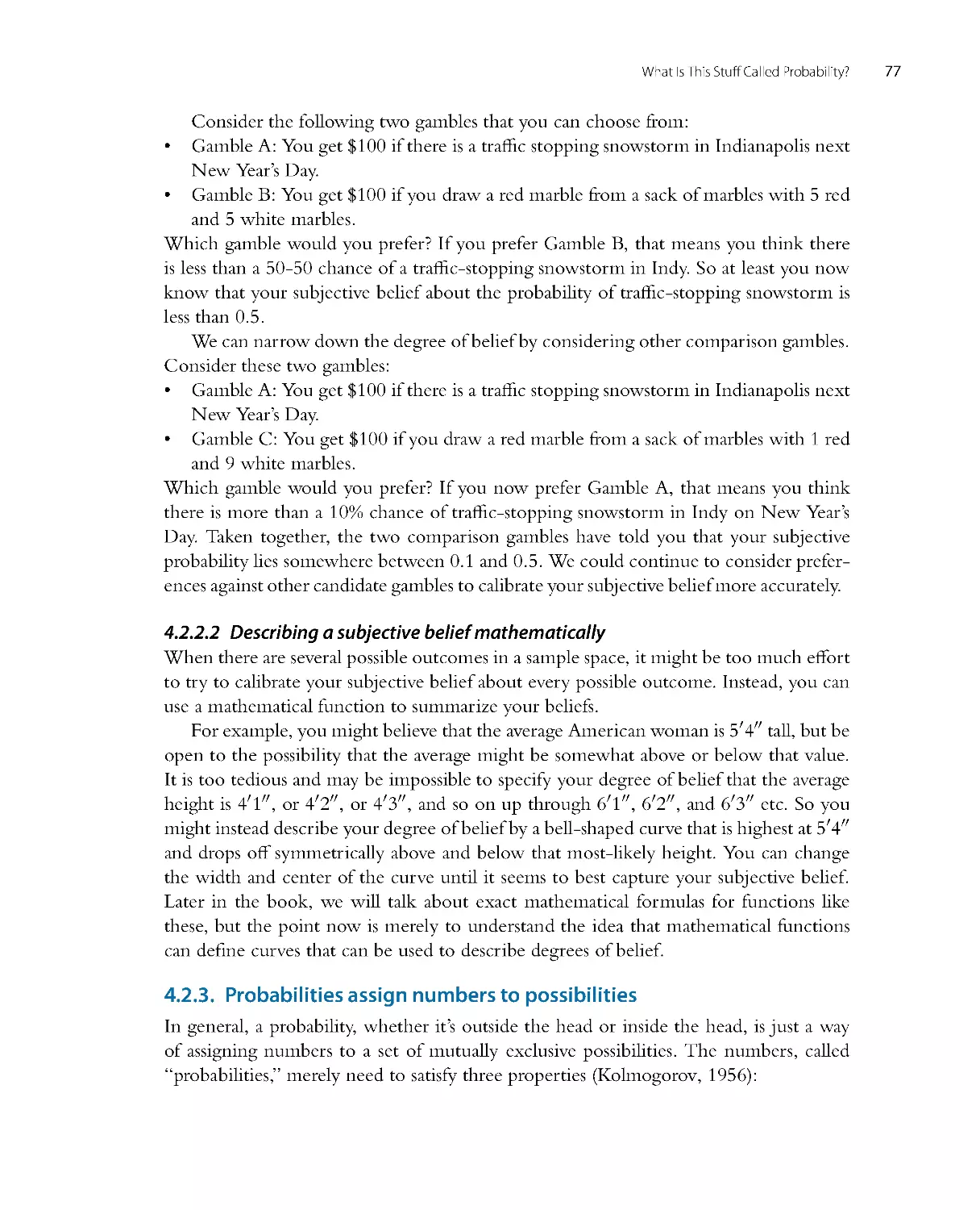 Describing a subjective belief mathematically
Probabilities assign numbers to possibilities