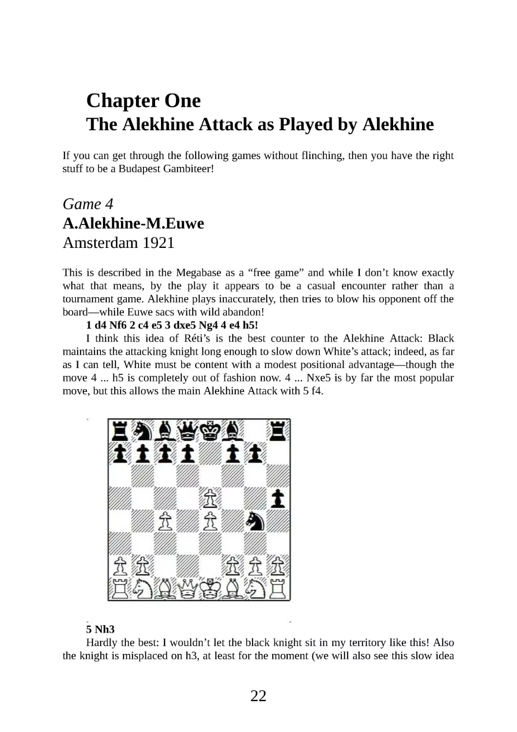 1 The Alekhine Attack as played by Alekhine
Alekhine.A-Euwe.M, Amsterdam 1921