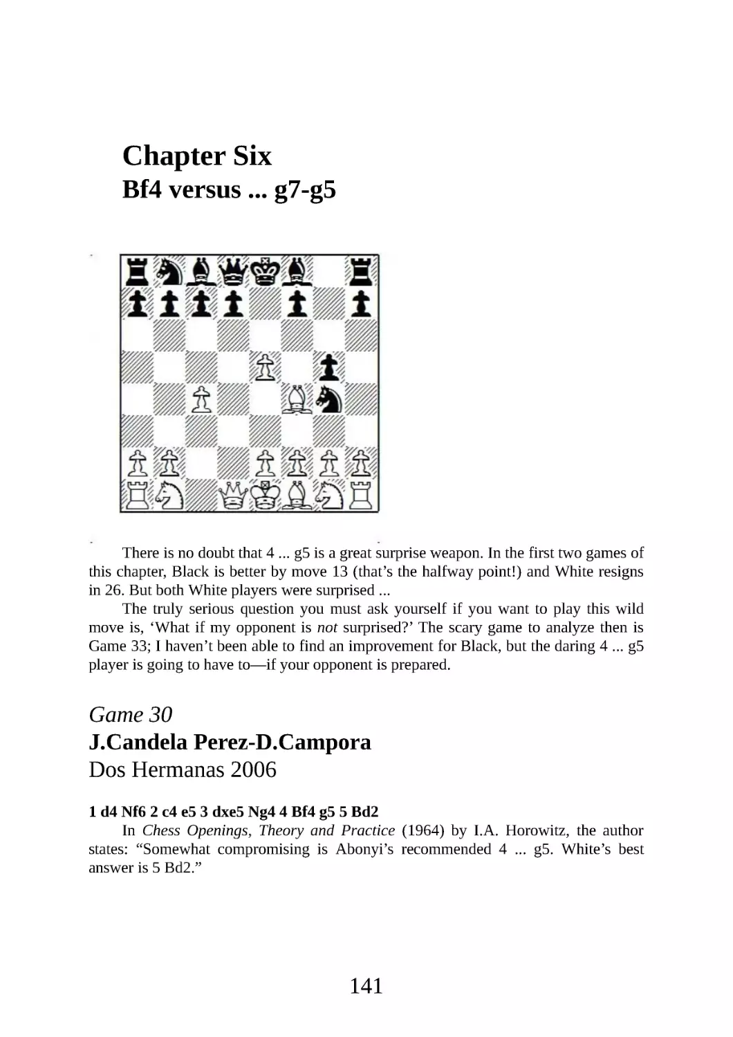 6 Bf4 vs. ... g7-g5
Candela Perez.J-Campora.D, Dos Hermanas 2006