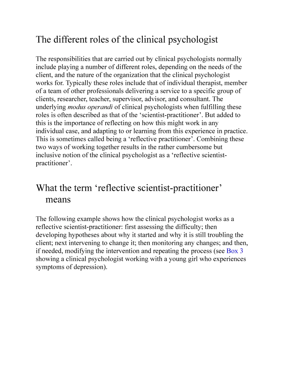 The different roles of the clinical psychologist
What the term ‘reflective scientist-practitioner’ means